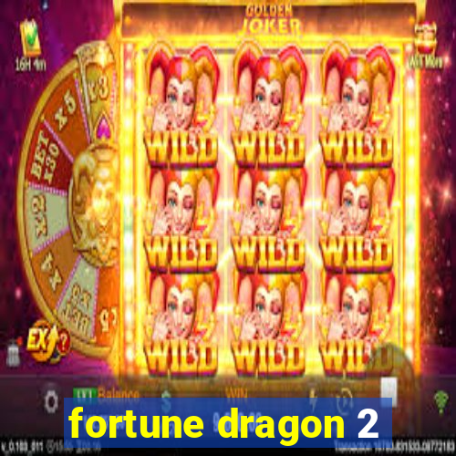 fortune dragon 2